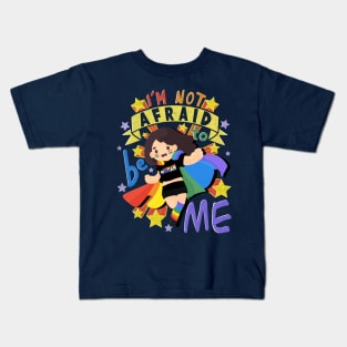 I'm Not Afraid to be Me Kids T-Shirt